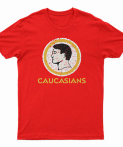Caucasians Washington Redskins T-Shirt