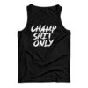 Champ Shit Only Tony Ferguson Tank Top