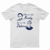 Choke Me Like Bundy Eat Me Like Dahmer T-Shirt