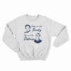 Choke Me Like Bundy Eat Me Like Dahmer Sweatshirt