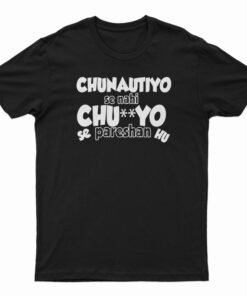 Chunautiyo Se Nahi T-Shirt
