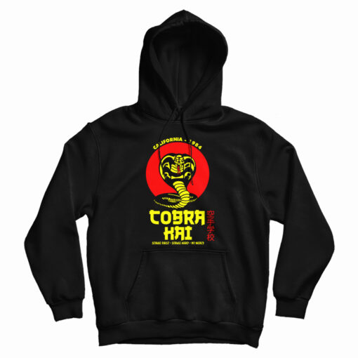Cobra Kai Strike First Strike Hard No Mercy Hoodie