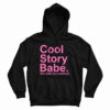 Cool Story Babe Now Make Me A Sandwich Hoodie