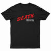 DEATH Keeping It Real Since Day One T-Shirt