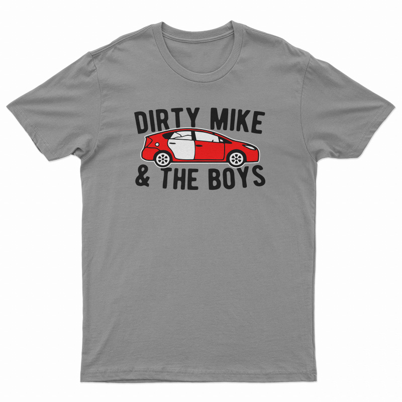 Dirty Mike And The Boys T-Shirt