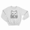 Fluff You You Fluffin' Fluff Sweatshirt