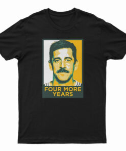 Four More Years T-Shirt