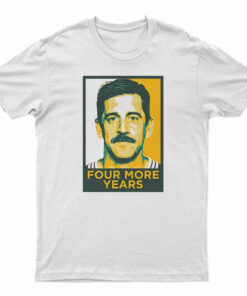 Four More Years T-Shirt