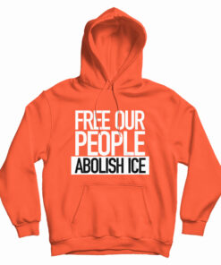 Free Our People Abolish Ice Hoodie