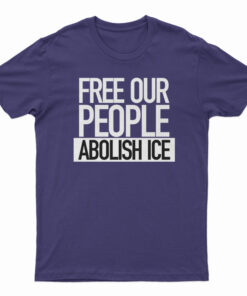 Free Our People Abolish Ice T-Shirt