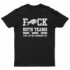 Fuck Both Teams Just Let My Numbers Hit T-Shirt