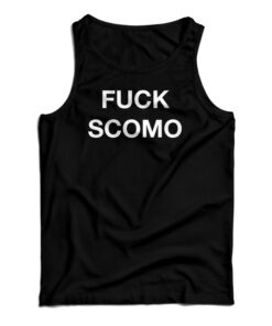 Fuck Scomo Tank Top