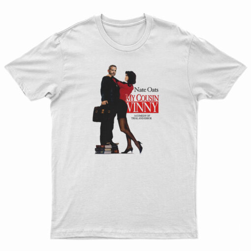 Funny Nate Oats My Cousin Vinny T-Shirt