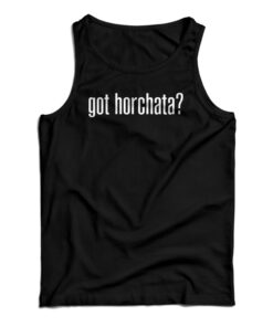 Got Horchata Tank Top