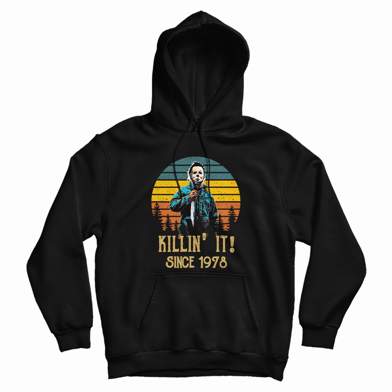 Halloween Michael Myers Killin' It Since 1978 Hoodie