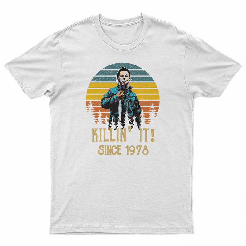 Halloween Michael Myers Killin' It Since 1978 T-Shirt