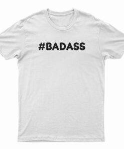 Hashtag Badass T-Shirt