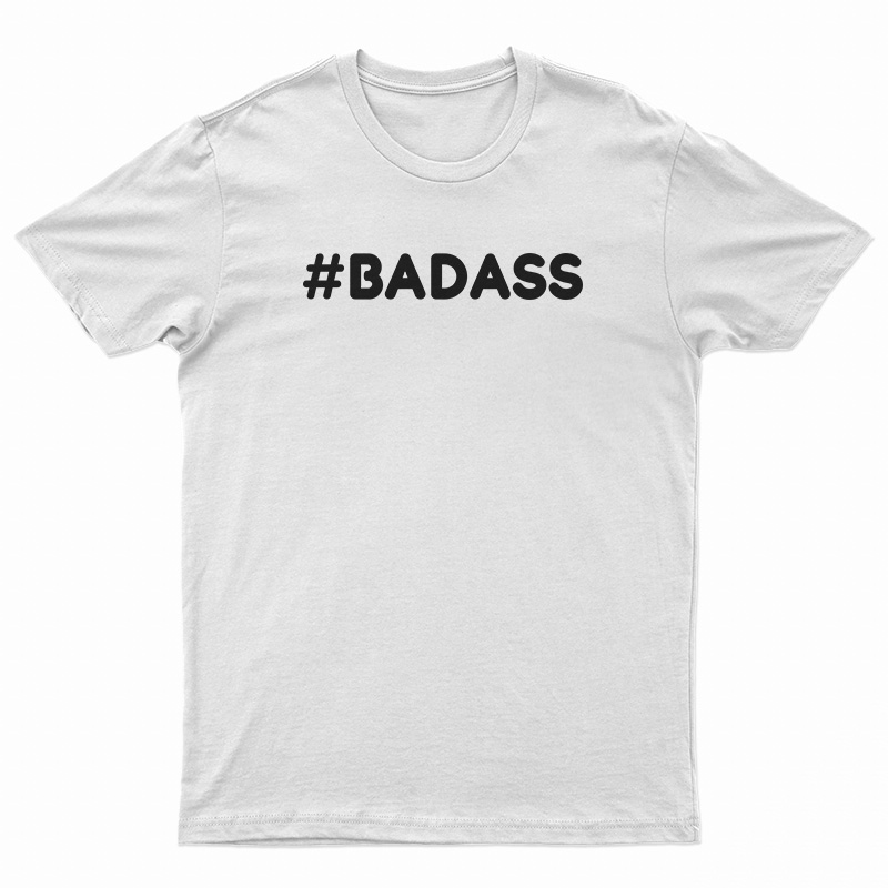 Hashtag Badass T-Shirt