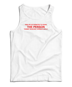 Heed No Do Permited To Going The Person Tank Top