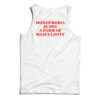 Homophobia Is Not A Form Of Masculinity Tank Top