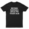 Hotdog Baseball Apple Pie Texas A&M T-Shirt