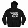 Humble Over Hype Hoodie