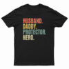 Husband Daddy Protector Hero T-Shirt