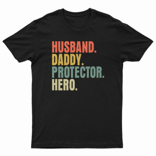 Husband Daddy Protector Hero T-Shirt