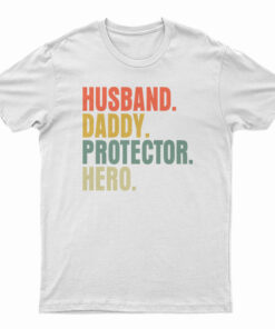 Husband Daddy Protector Hero T-Shirt