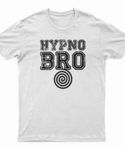 Hypno Bro T-Shirt