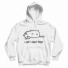I Can't Adult Today Hoodie