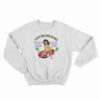 I Can't Stand Broke Ass Men Sweatshirt