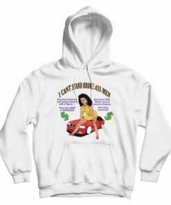 I Can't Stand Broke Ass Men Hoodie