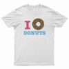 I Donut Donuts T-Shirt