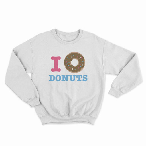 I Donut Donuts Sweatshirt