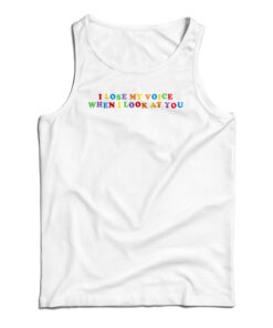 I Lose My Voice When I Look At You Tank Top