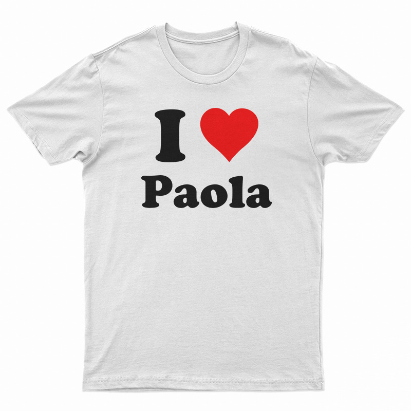 I Love Paola T-Shirt