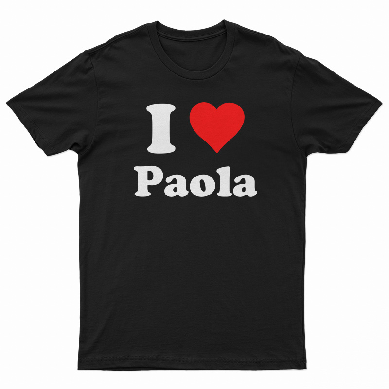 I Love Paola T-Shirt
