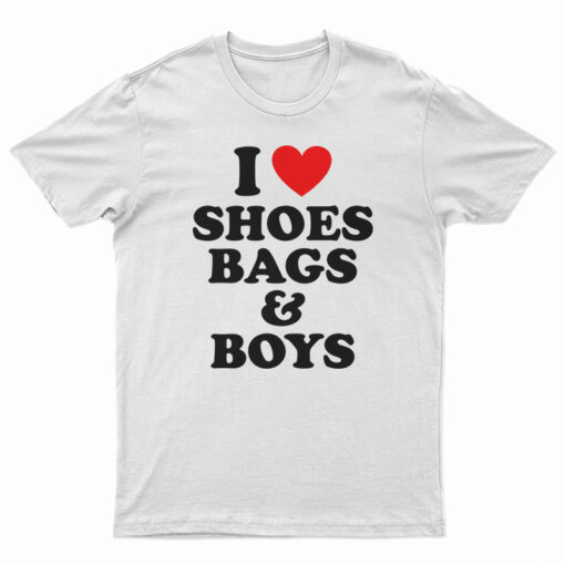 I Love Shoes Bags And Boys T-Shirt