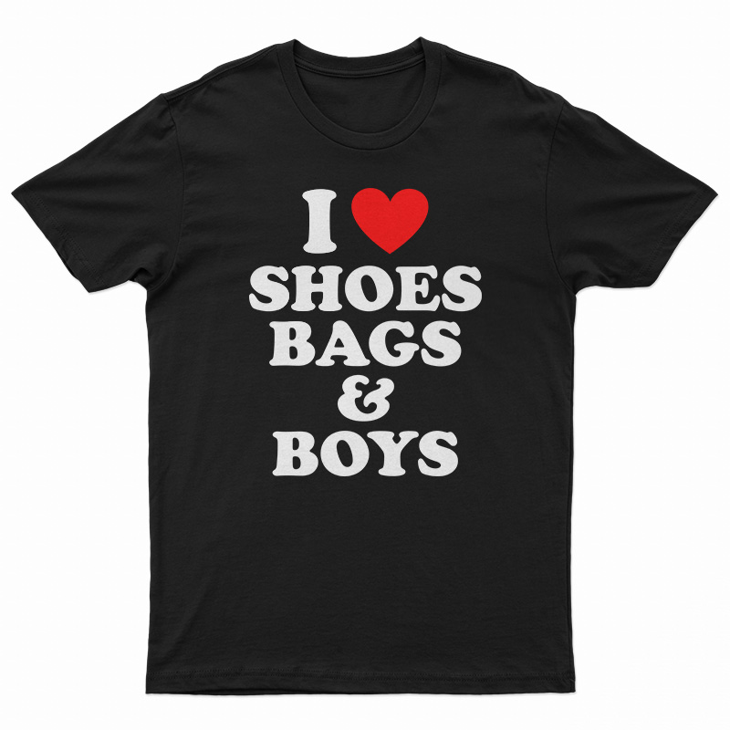 I Love Shoes Bags And Boys T-Shirt