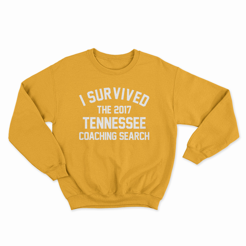 I Survived Tennessee Coaching Search Sweatshirt