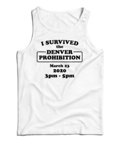 I Survived The Denver Prohibition 2020 Tank Top