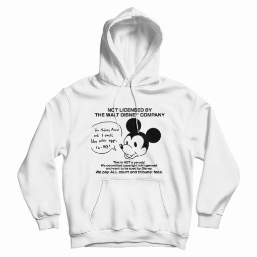 I'm Mickey Mouse And I Smell Like Rotten Eggs hoodie