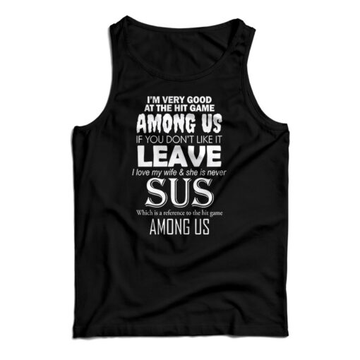 I'm Very Good At The Hit Game Among Us Tank Top