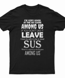 I'm Very Good At The Hit Game Among Us T-Shirt