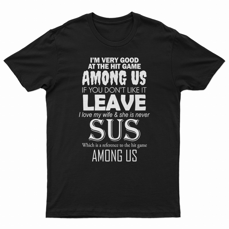 I'm Very Good At The Hit Game Among Us T-Shirt