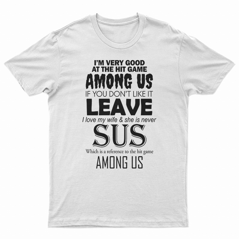 I'm Very Good At The Hit Game Among Us T-Shirt