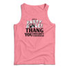 It's A Party Hole Thang You Wouldn't Understand Tank Top
