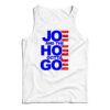 Joe And The Hoe Gotta Go Tank Top
