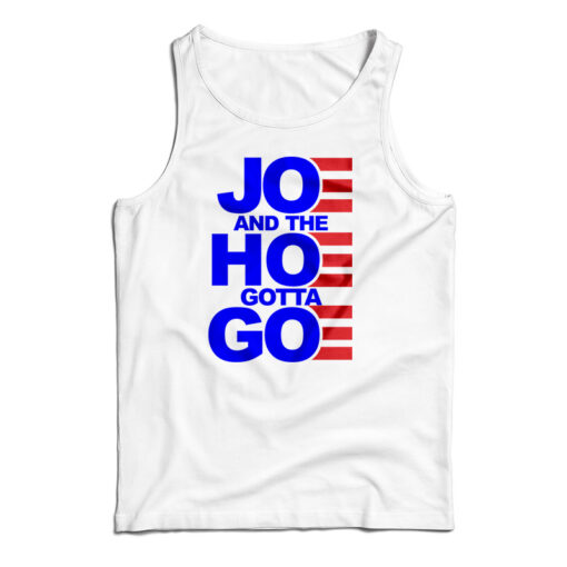 Joe And The Hoe Gotta Go Tank Top